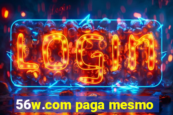 56w.com paga mesmo